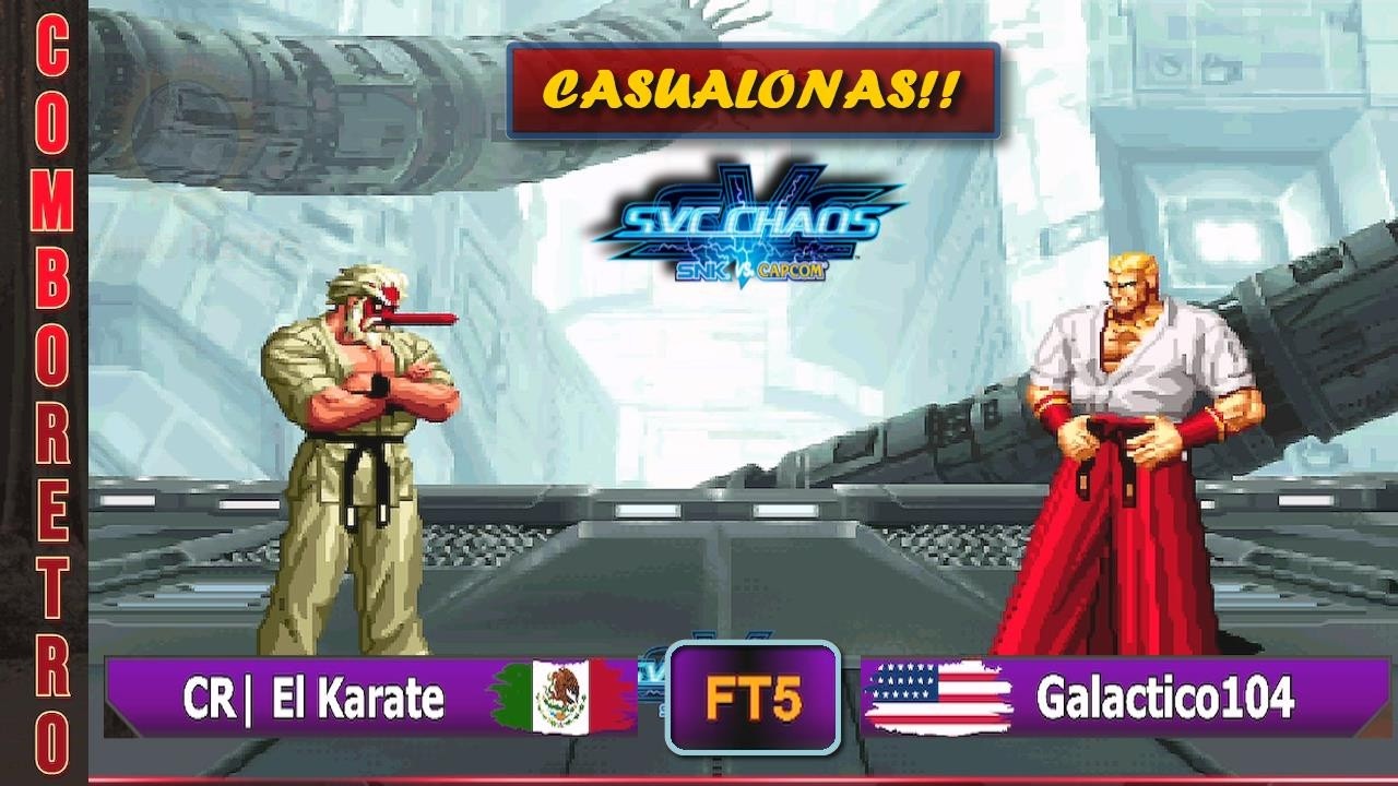 [Casualonas en la SVC Chaos FT5] CR| El Karate (Mex) vs Galactico 104 (USA) #svc_chaos