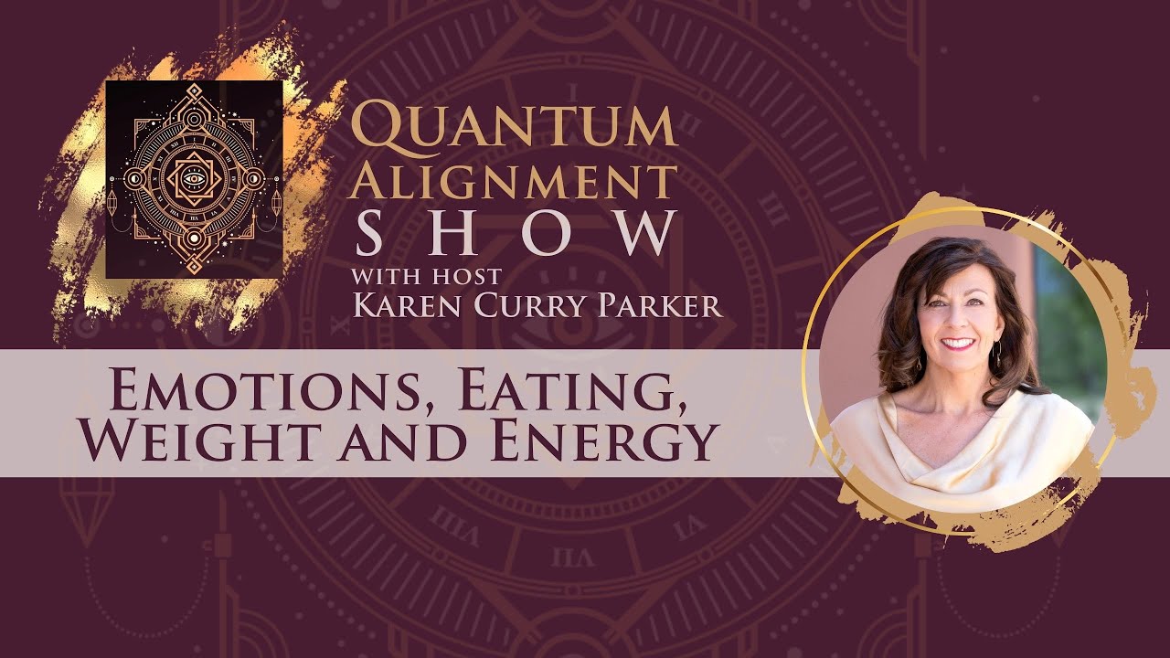 Emotions, Eating, Weight and Energy - Karen Curry Parker