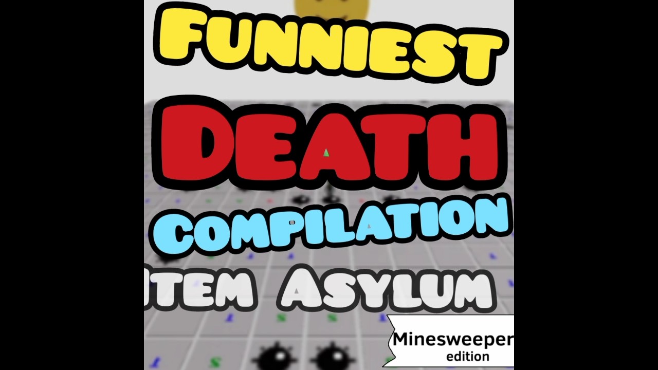 Funniest Death Compilation in item Asylum (Minesweeper edition) - we suck at this game :(
