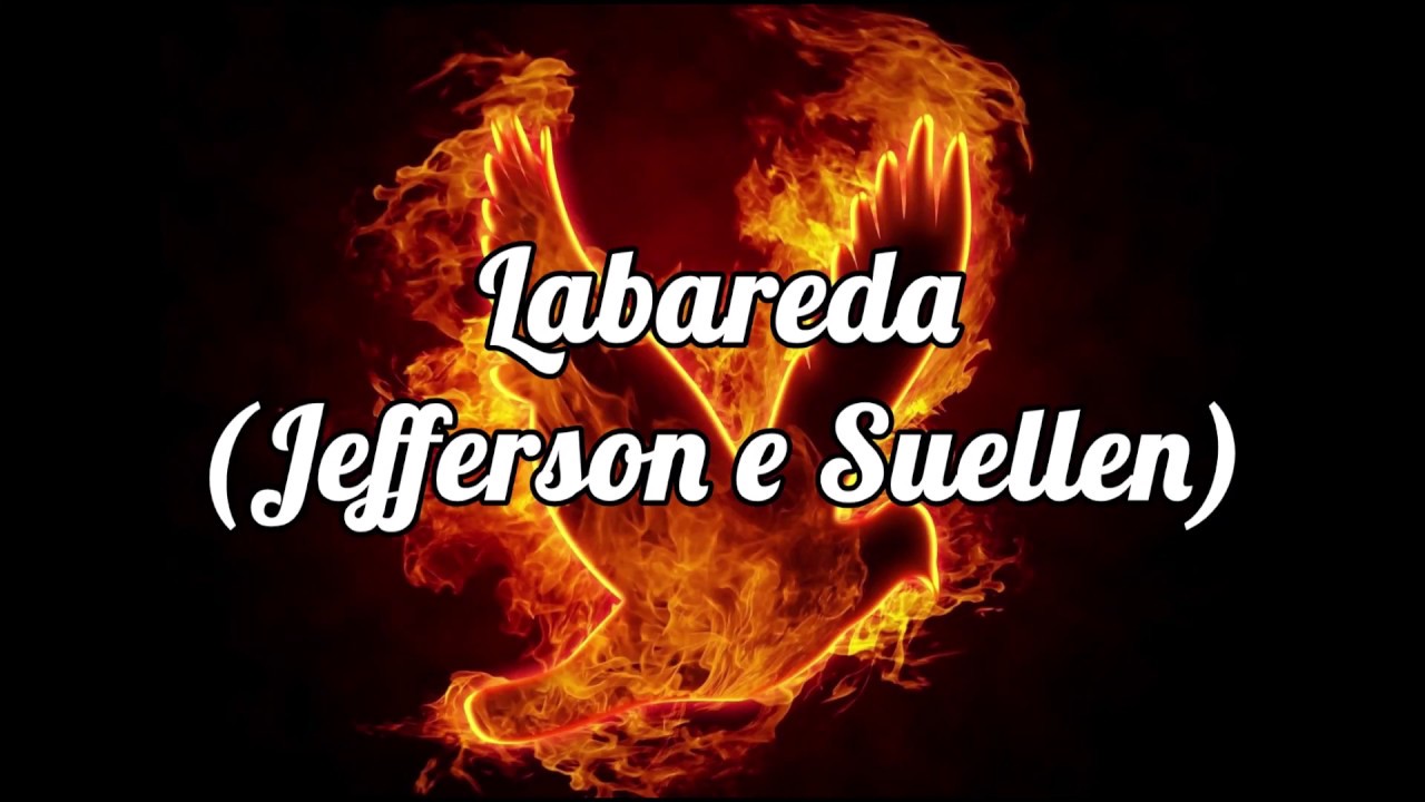 LABAREDA - JEFFERSON E SUELLEN (LETRA/LEGENDADO)