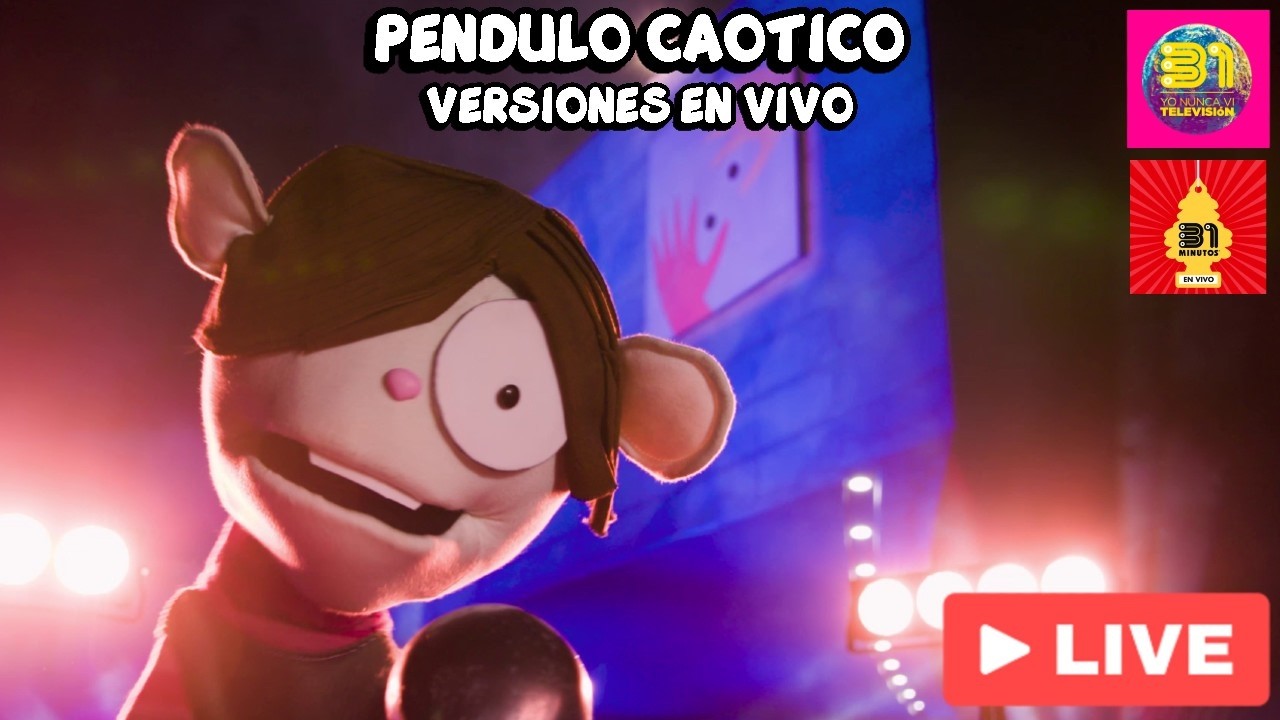 31 Minutos - Péndulo Caótico / Pero con Versiones en Vivo (Actualizado)