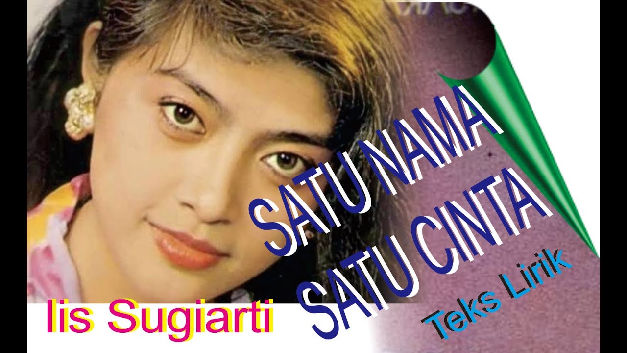 SATU NAMA SATU CINTA Iis Sugiarti //Teks lirik//subtitel