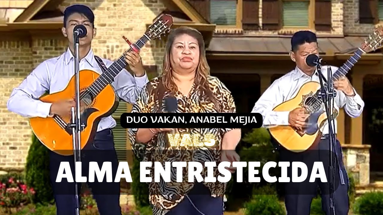 Duo Vakan, Anabel Mejía - ALMA ENTRISTECIDA | VALS