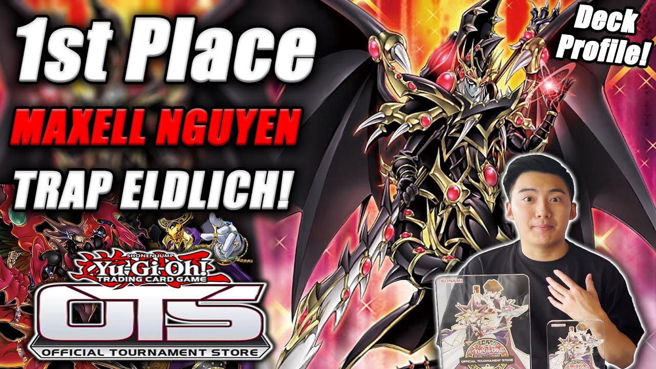 Yu-Gi-Oh! OTS Championship 1st Place WINNER: Trap Eldlich Deck Profile [ft. Maxell Nguyen] BODE 2021