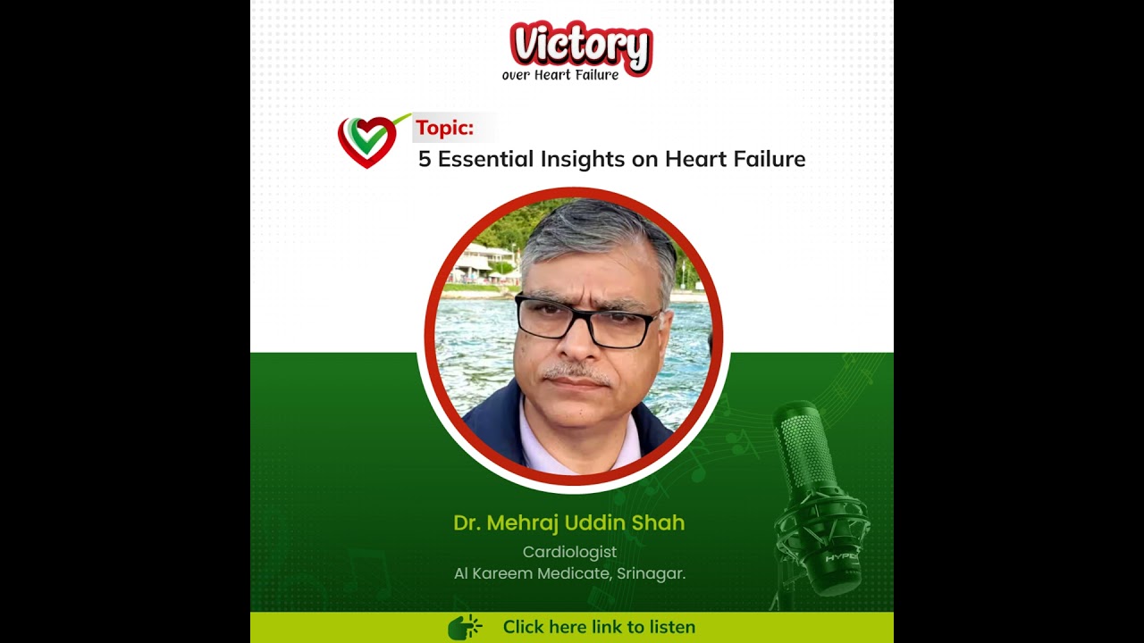 5 Essential Insights on Heart Failure || Dr. Mehraj Uddin Shah
