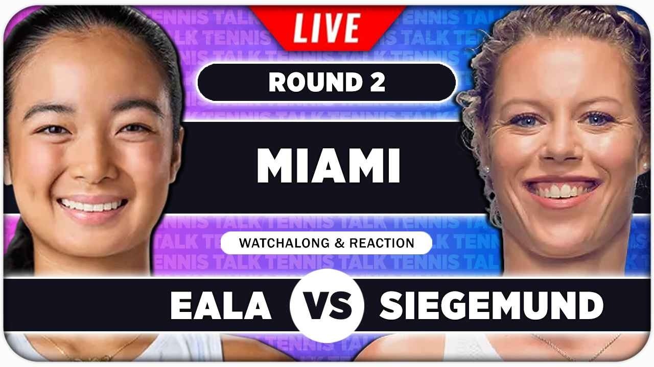 EALA vs SIEGEMUND • WTA Miami 2026 • LIVE Tennis Watchalong