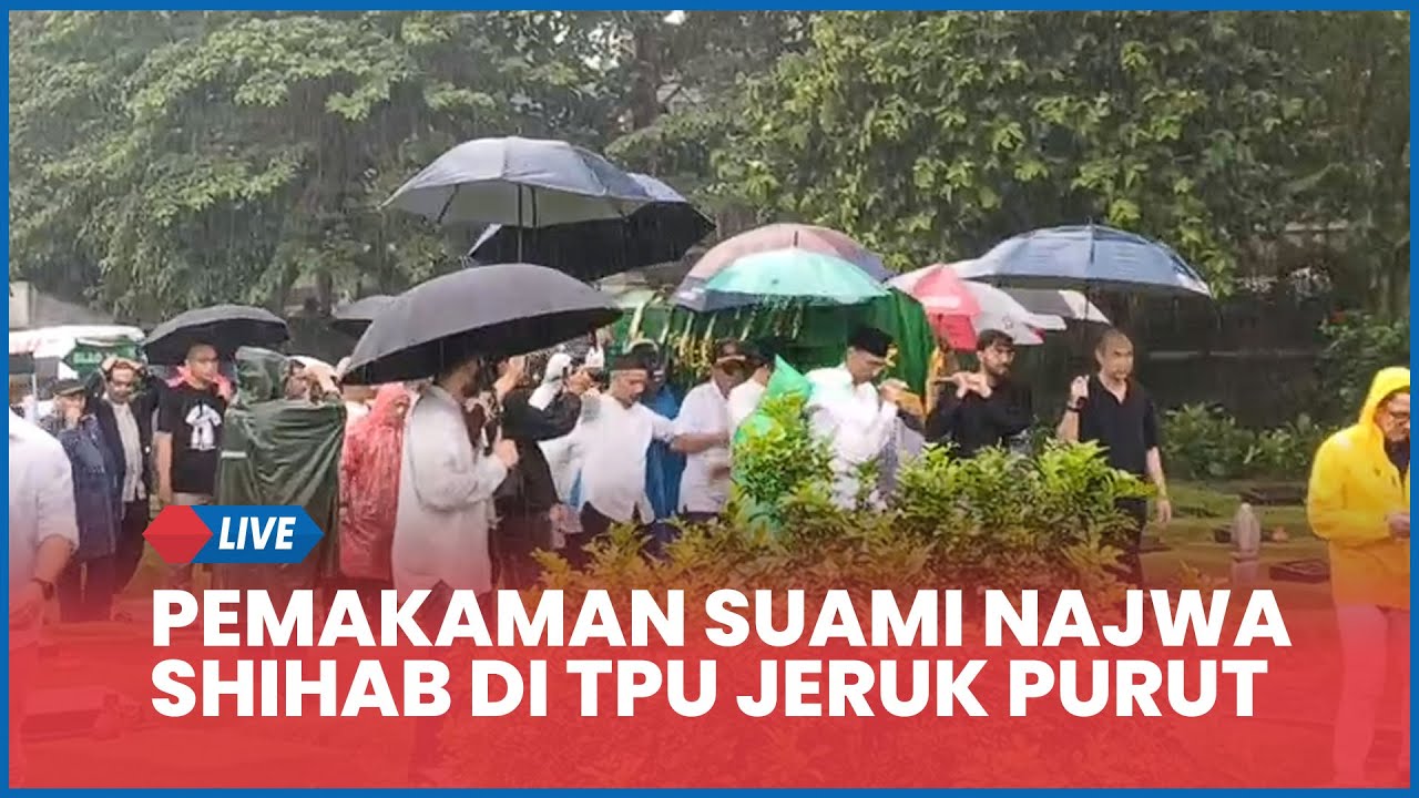 🔴Detik-detik Pemakaman Suami Najwa Shihab di TPU Jeruk Purut, Diiringi Hujan Deras