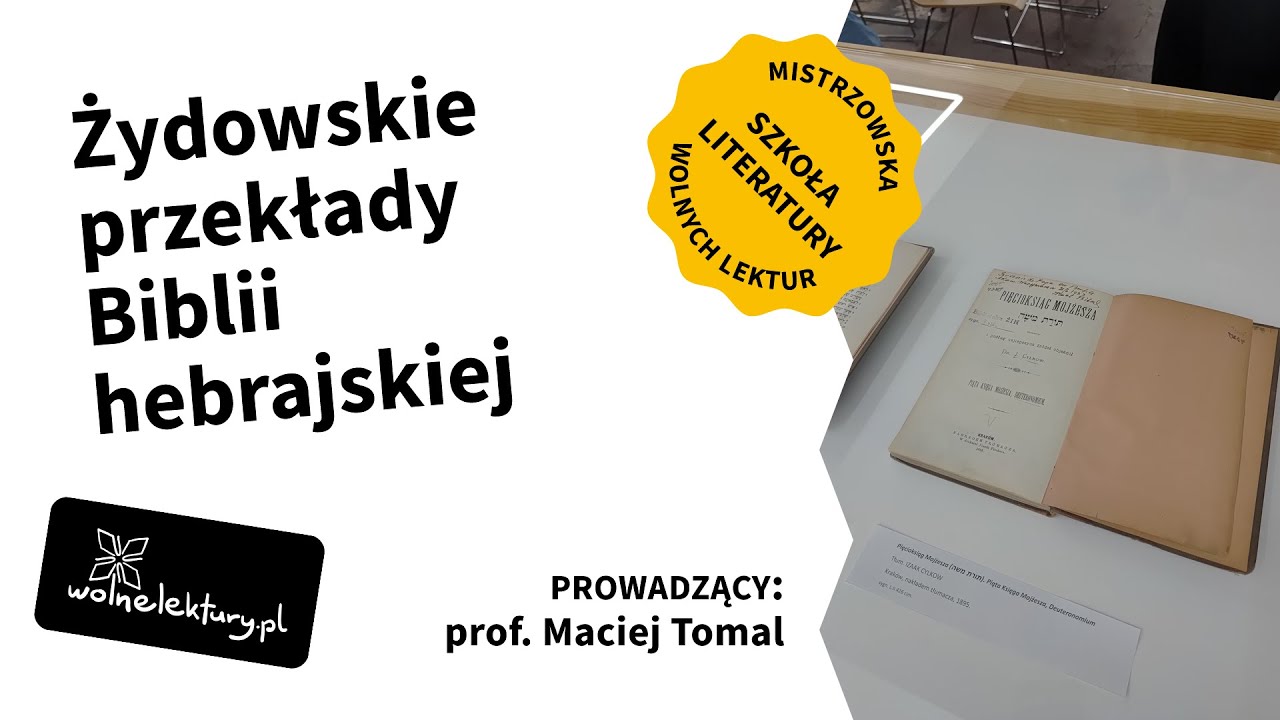 Żydowskie przekłady Biblii hebrajskiej  - prowadzi prof. Maciej Tomal