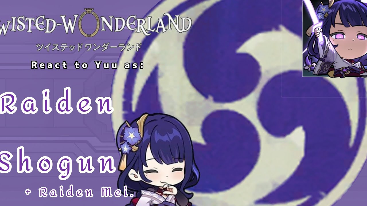 Twisted Wonderland Reacts to Yuu as Raiden Shogun (+Raiden Mei)