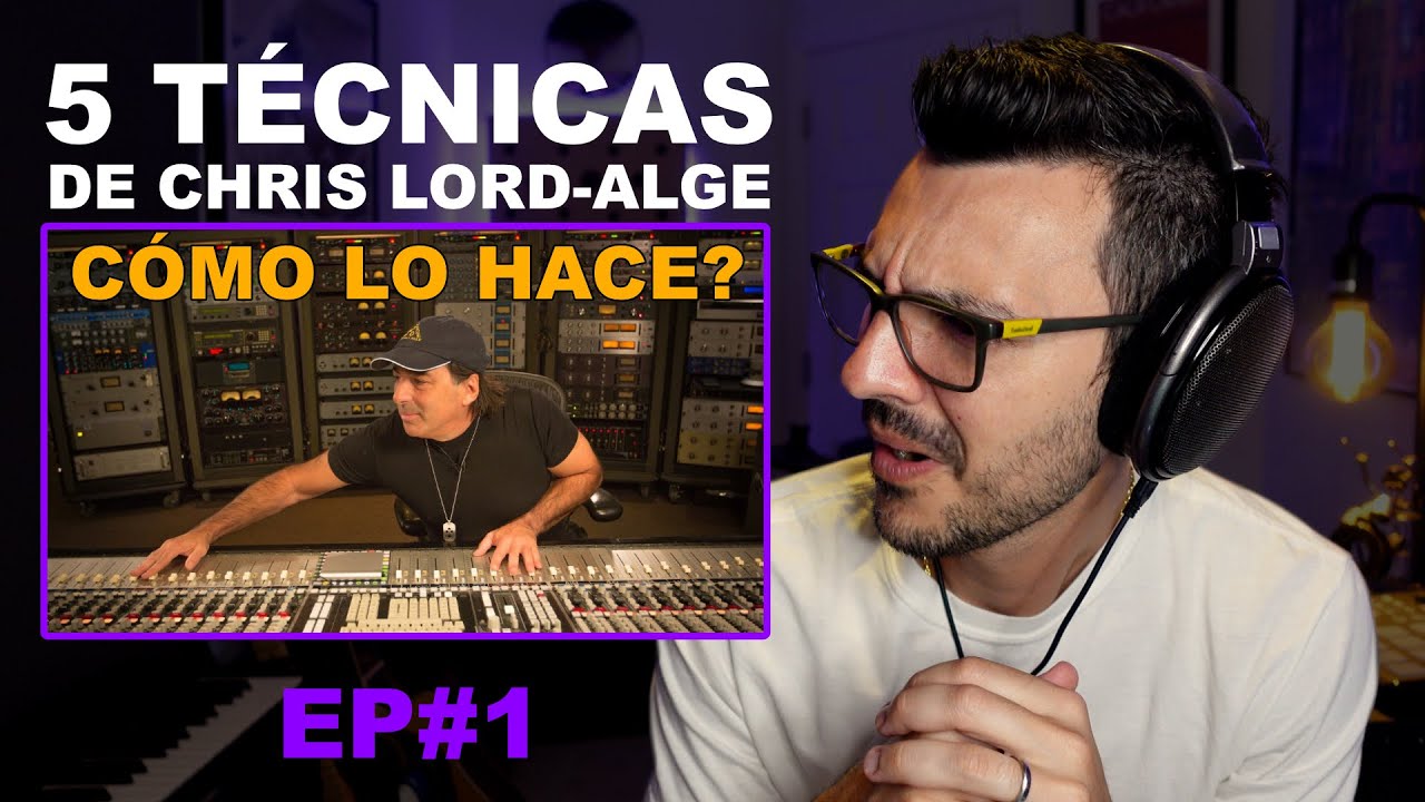 5 Técnicas de Mezcla de CHRIS LORD-ALGE | Compresión de voces, Buses, Presets, EQ, Reverb y Delays