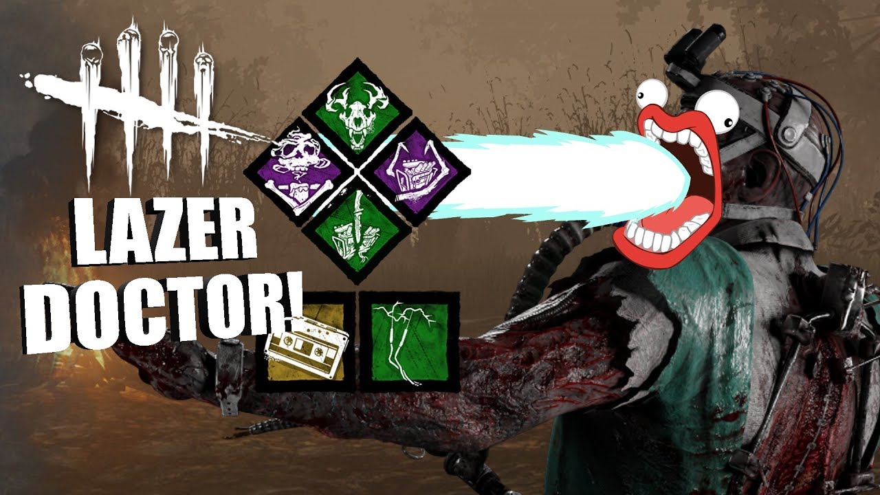 DOC WITH A LAZER! | Dead By Daylight THE DOCTOR PERK BUILDS