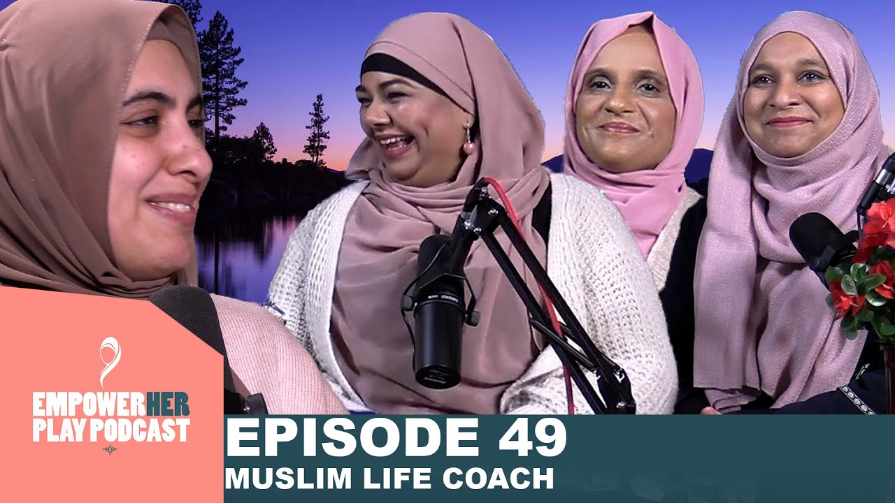 What's It Like Being Muslim Life Coach With Fatima Rasool | EmpowerHer Play Podcast | Episode 49