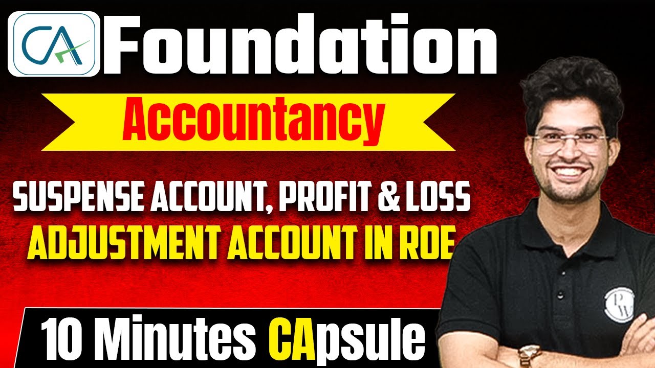 Suspense A/c, P&L Adj A/c in ROE- 10 Minutes Capsule | CA Foundation | #Accountancy 🔥
