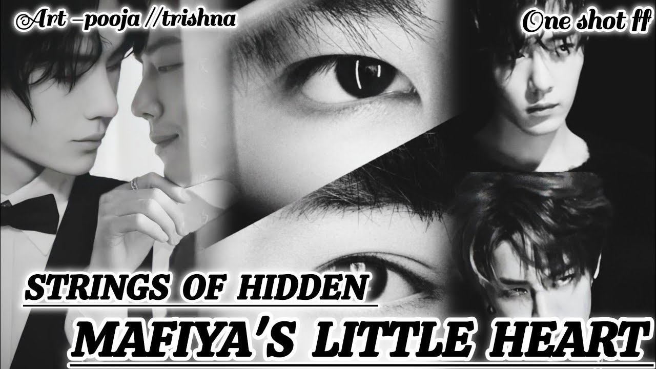 ONESHOT//STRINGS OF HIDDEN MAFIYA,S LITTLE HEART#wangxianff#oneshotff#blloveforesd#wangxian#bledit  