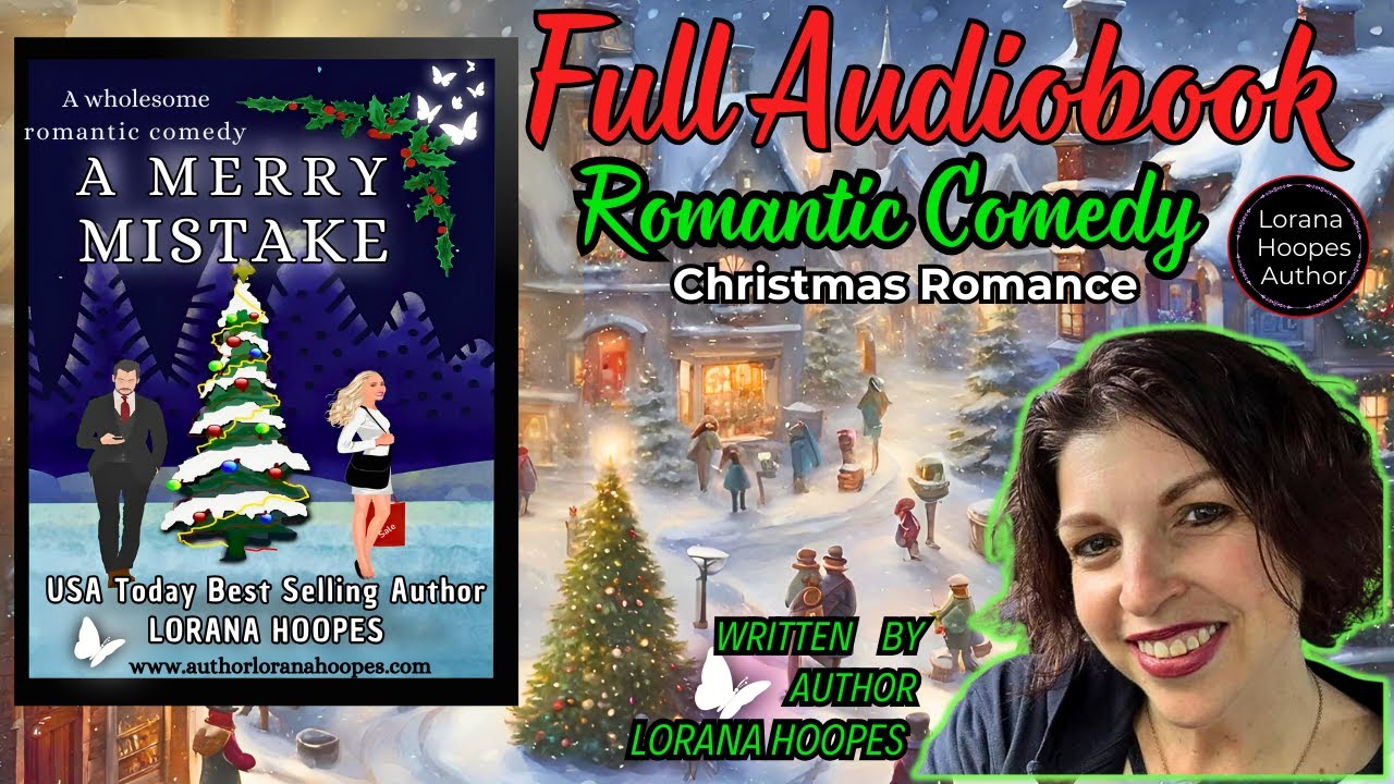 A Merry Mistake by Lorana Hoopes | Complete Heartwarming Romantic Comedy full Audiobook. #audiobook