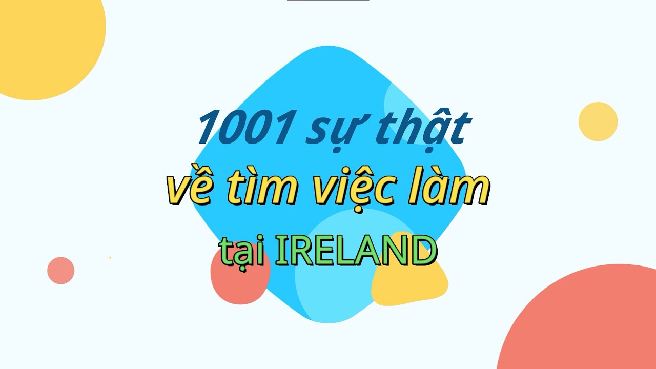 [Kinh nghiệm du học Ireland] 1001 sự thật về tìm việc làm tại Ireland - Du học UniLink