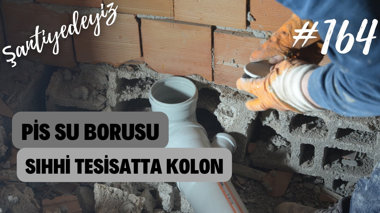 #164 Açık Dirsek| Yapıda Pis Su Toplama| Pimaş Boru| Sıhhi Tesisatta Kolon| Şantiyedeyiz
