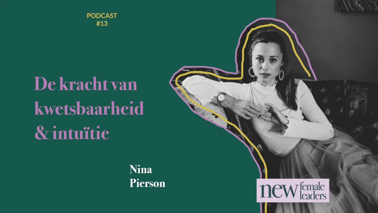 De kracht van kwetsbaarheid & intu&iuml;tie | Nina Pierson #13
