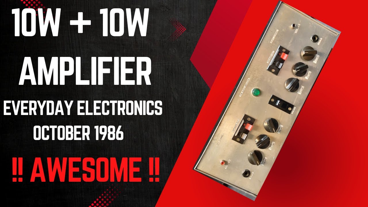 Everyday Electronics - Let's build a 10W amplifier - October 1986