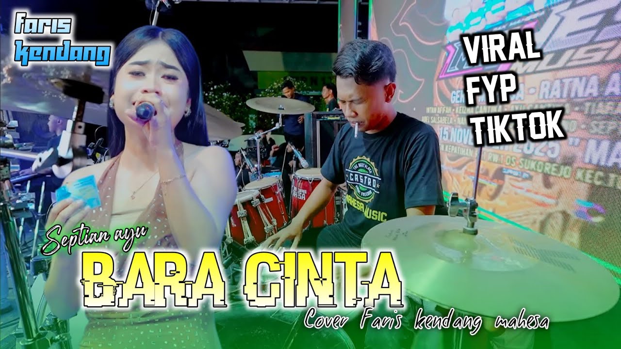 BARA CINTA DI NYANYIIN SEPTIANA AYU BIKIN MERINDING COVER FARIS KENDANG