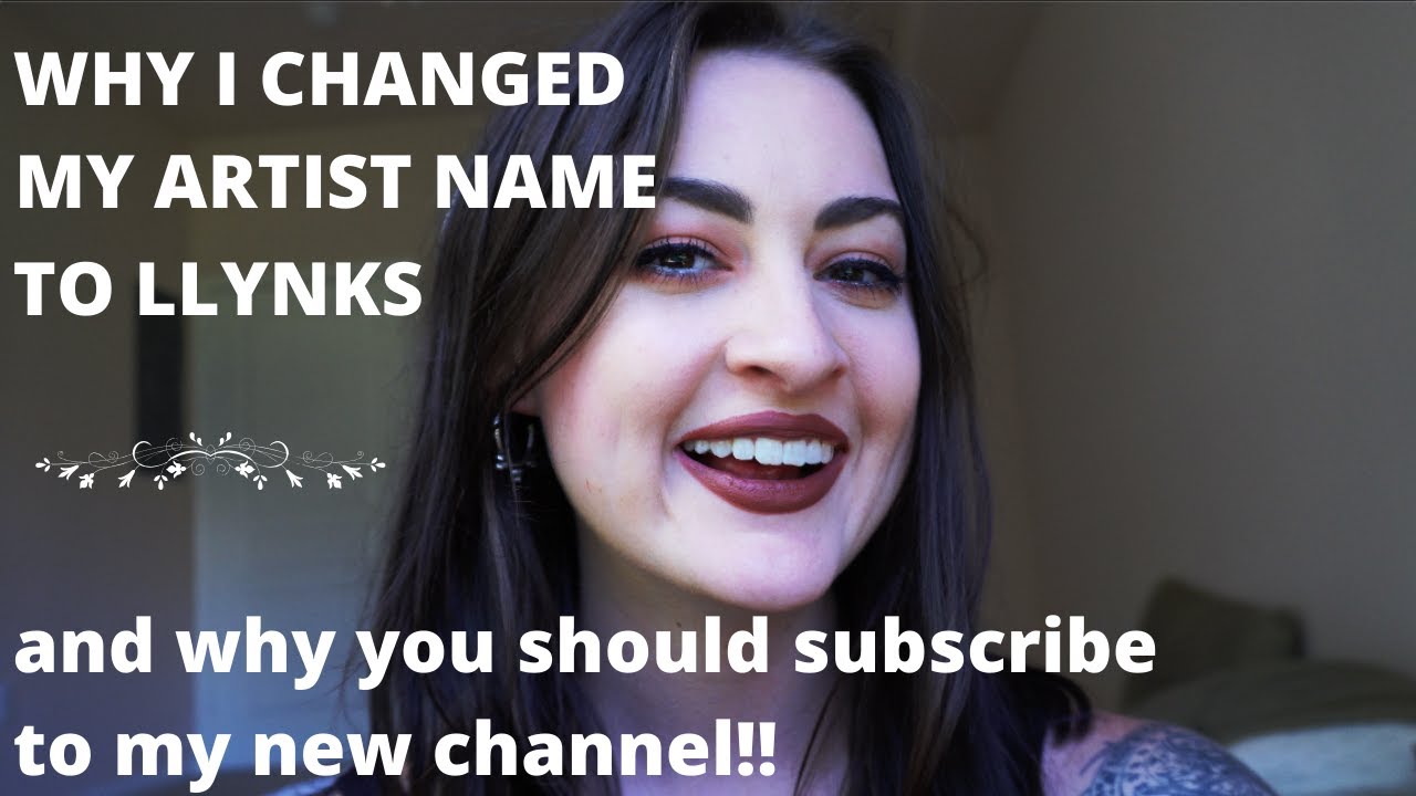 Why I changed my artist name from Sara Kendall to Llynks + Why you should subscribe to new channel!