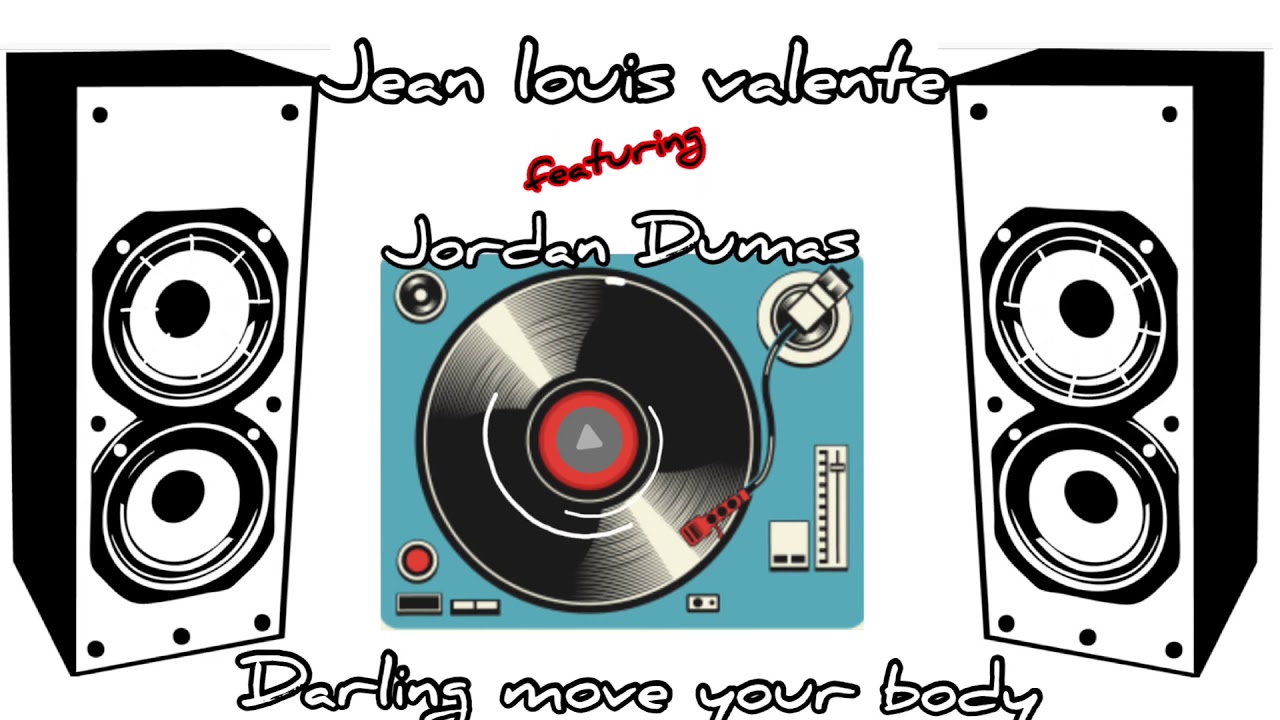 Jordan DUMAS feat Jean Louis Valente - Darling move your body (club version)