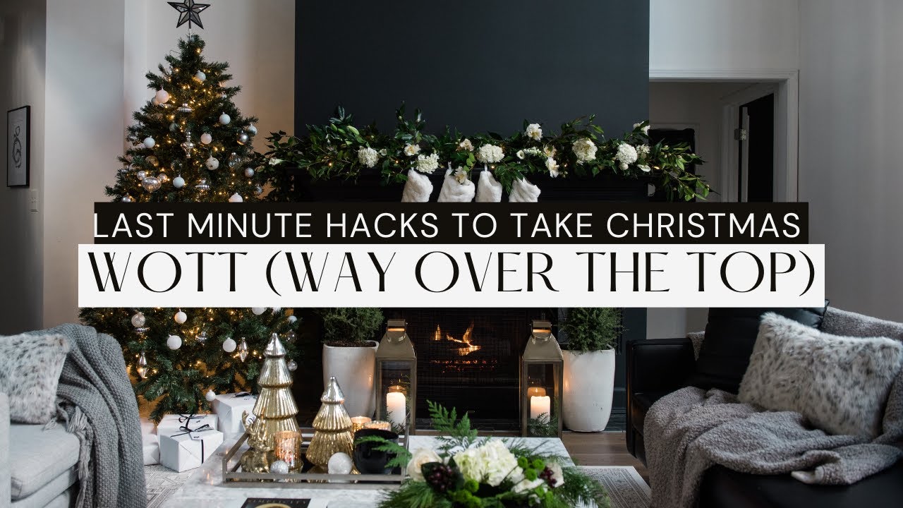 10 LAST MINUTE HACKS to Make CHRISTMAS Day WOTT (WAY OVER THE TOP!!)