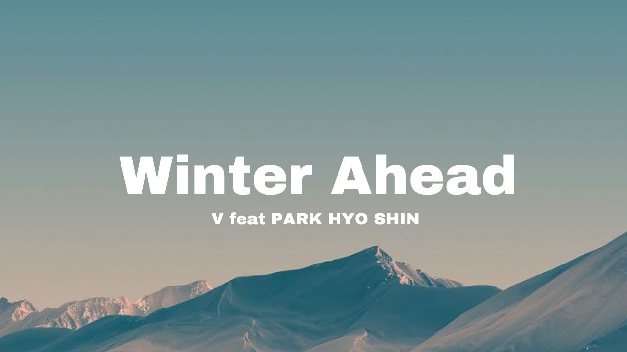 V with PARK HYO SHIN 'Winter Ahead' lyrics