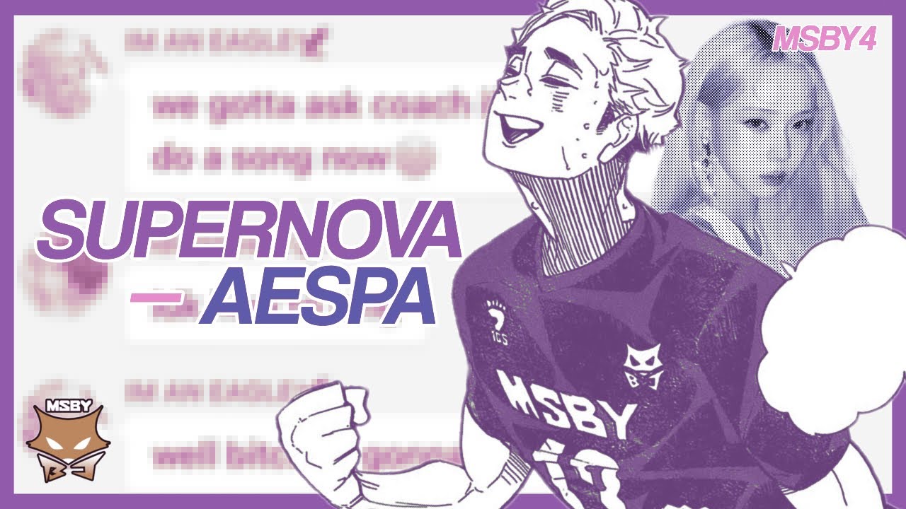 SUPERNOVA - AESPA || MSBY4 || Haikyuu x Kpop