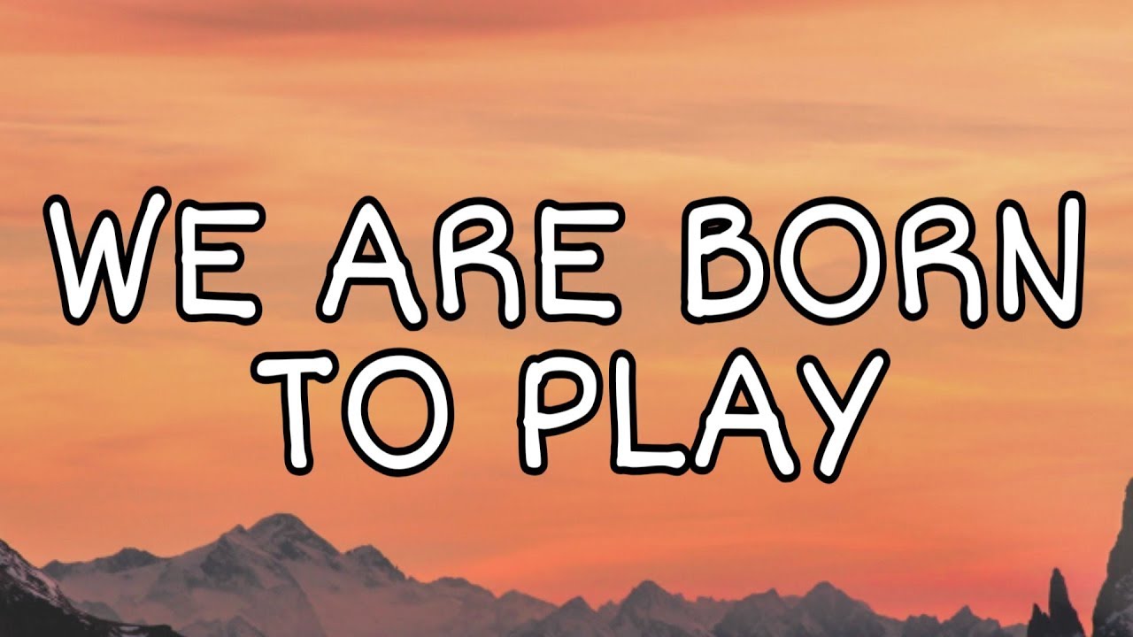 Galantis - We Are Born To Play (Lyrics) Ft. Charli XCX