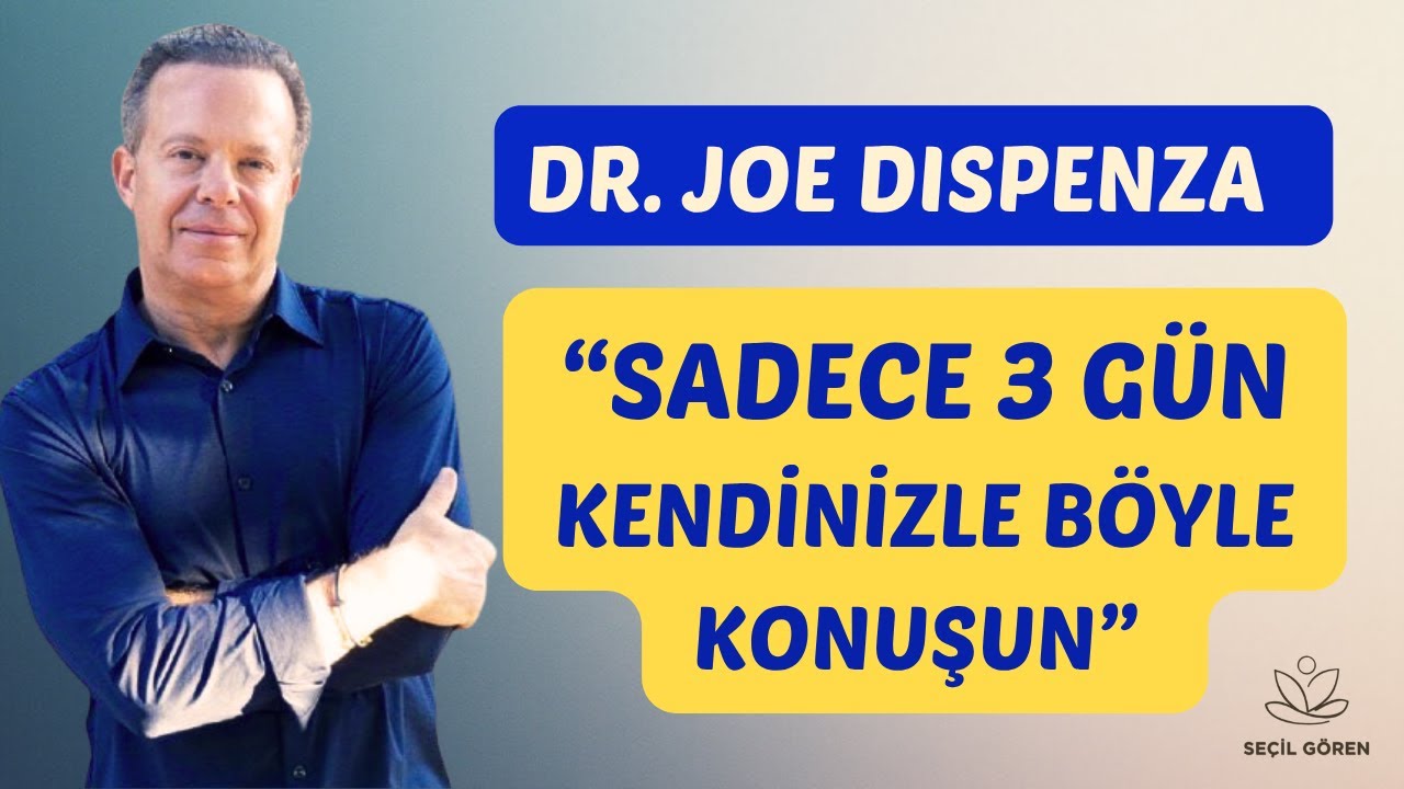 Dr. Joe Dispenza |  “Hayatı Yeniden Yazan 3 Günlük Protokol” | Seçil Gören
