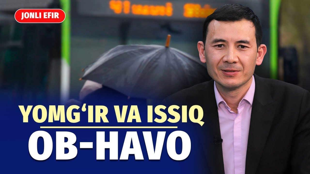 Issiq va yomg‘irli hafta