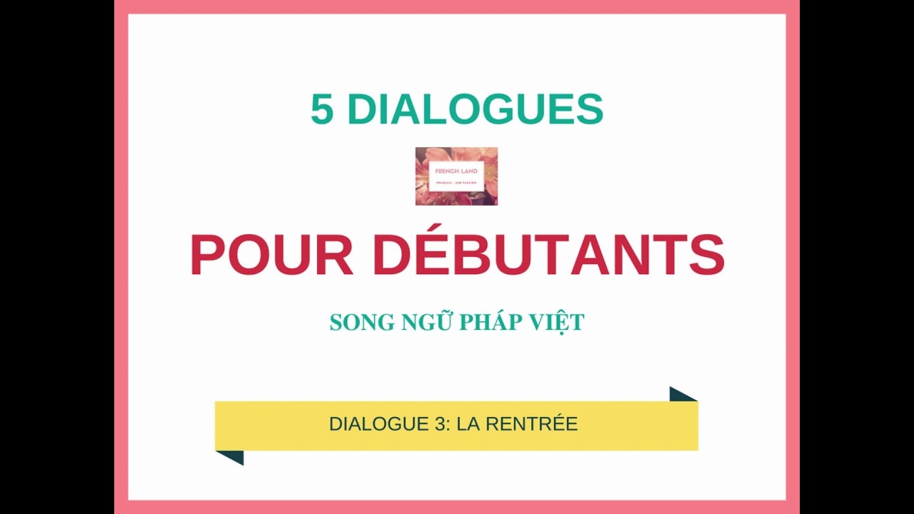 (3) Luyện nghe tiếng Pháp cơ bản: 5 bài nghe cơ bản Pháp Việt