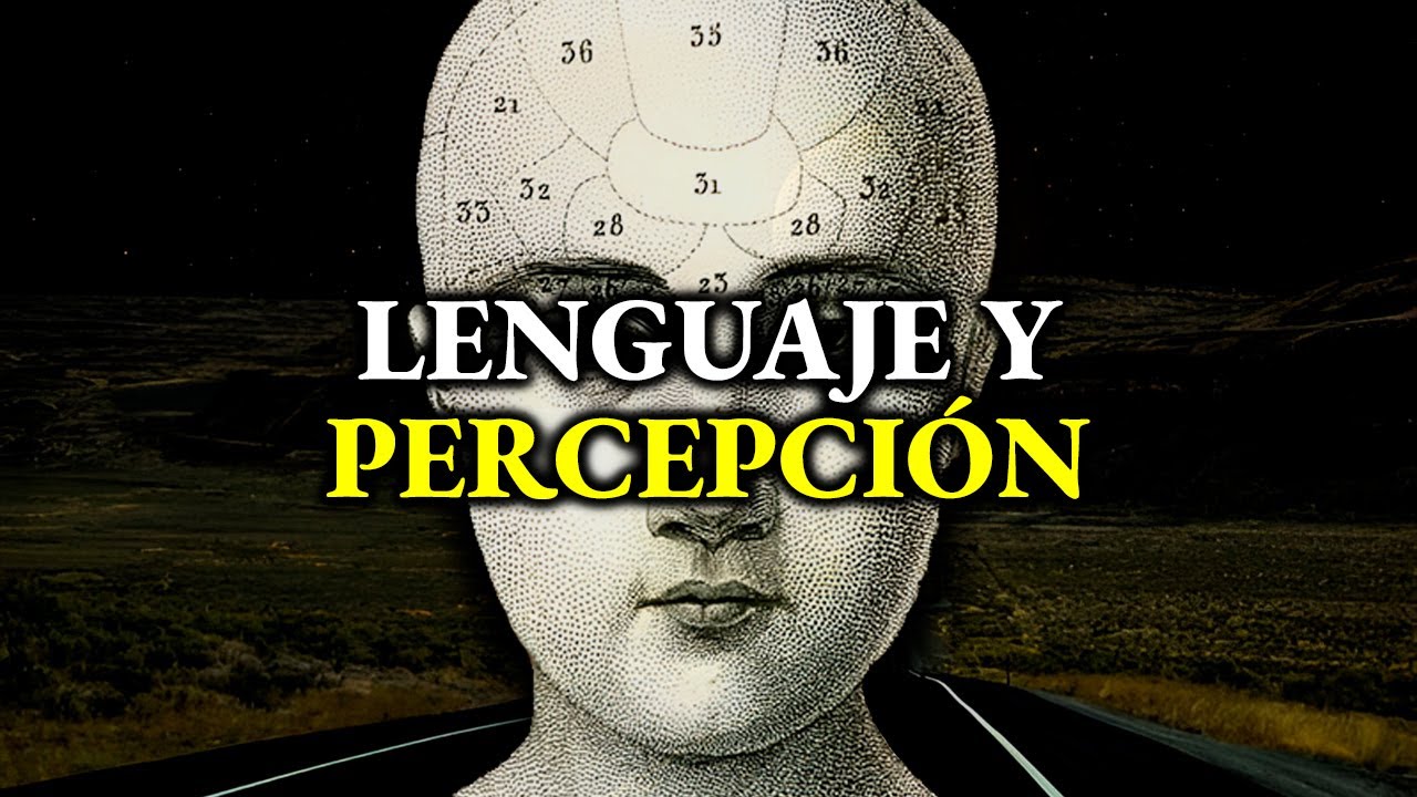 El LENGUAJE MOLDEA nuestra PERCEPCIÓN y PENSAMIENTO