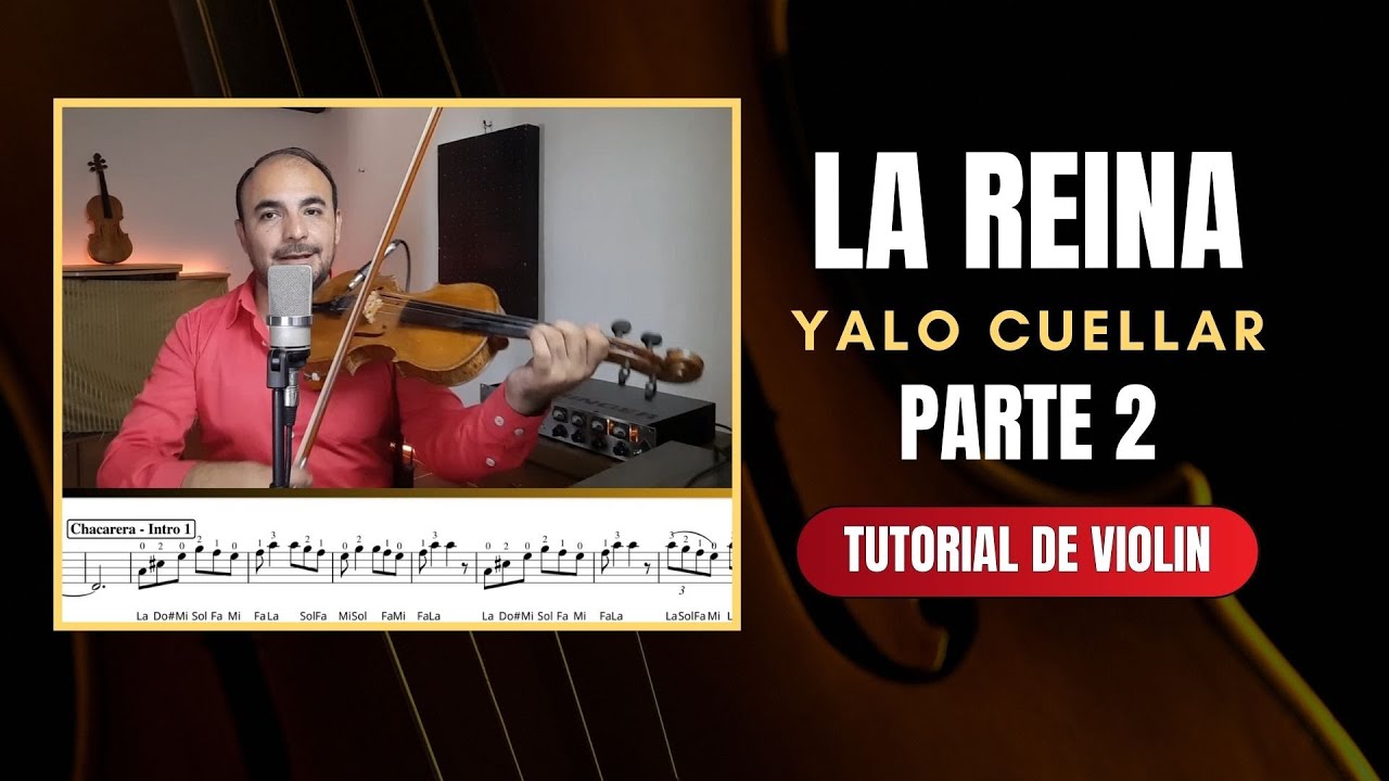 La Reina, Yalo Cuellar - Tutorial de Violin Parte 2