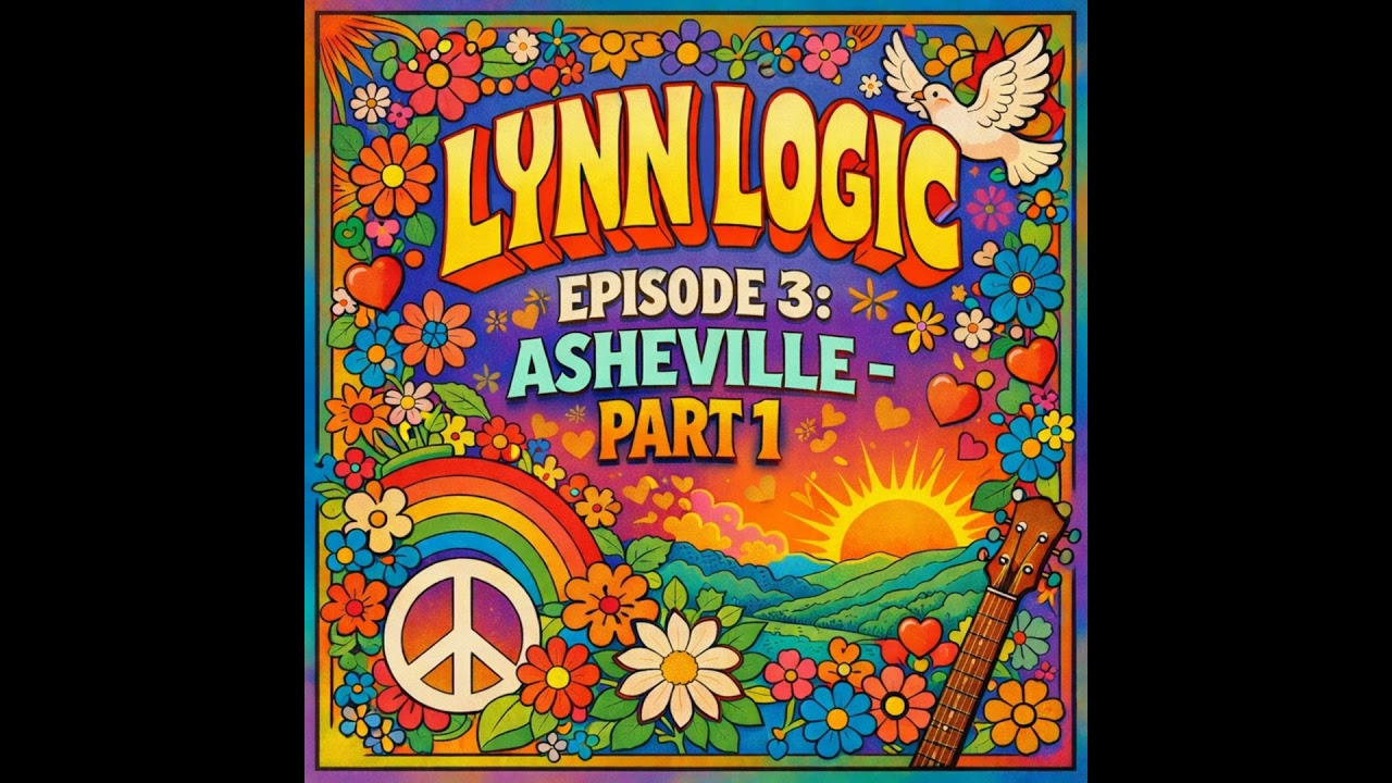 Lynn Logic – Episode 3: Asheville – Part 1.