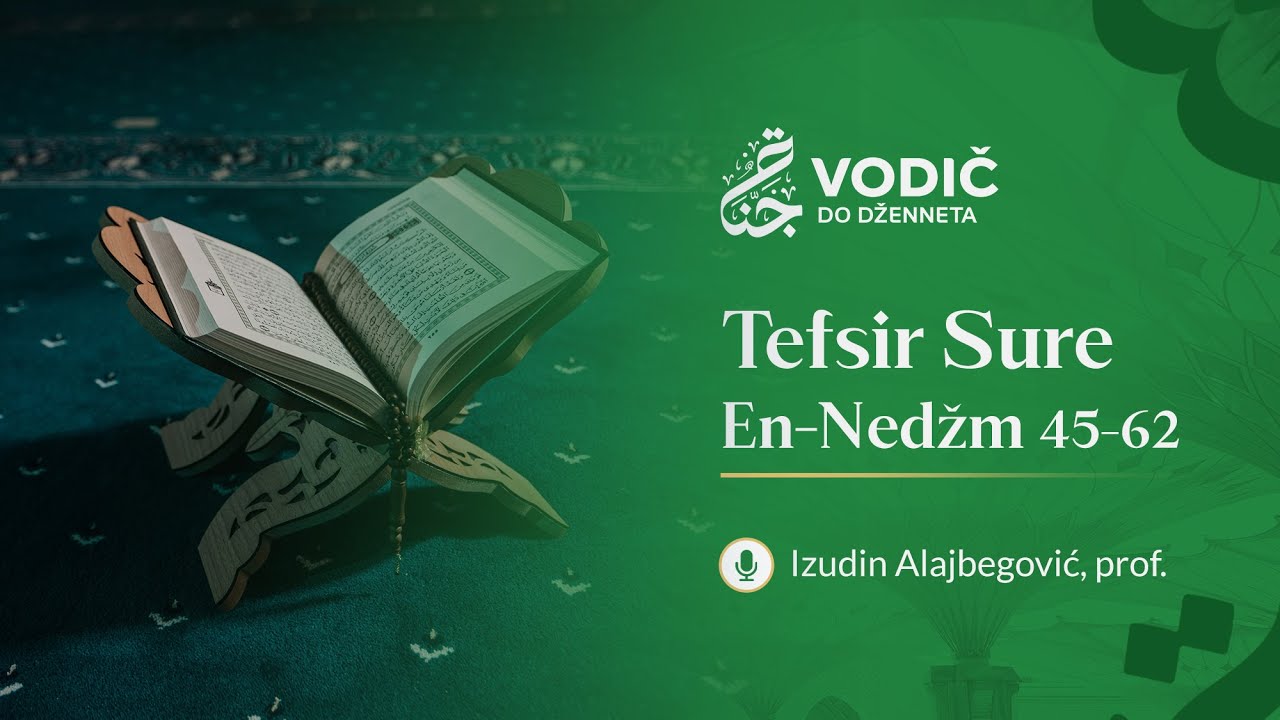 Tefsir Sure En-Nedžm 45-62 - Izudin Alajbegović, prof.
