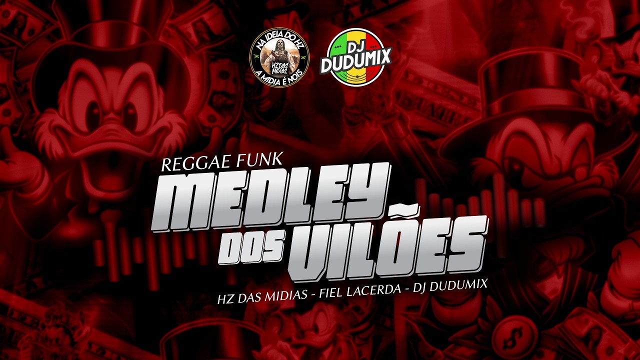MEDLEY DOS VIL&Otilde;ES - REGGAE FUNK (Feat. Fiel Lacerda &  Hz das Midias)