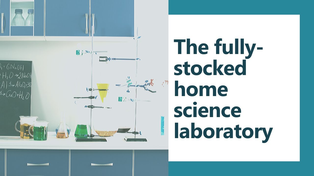 The fully-stocked home science laboratory