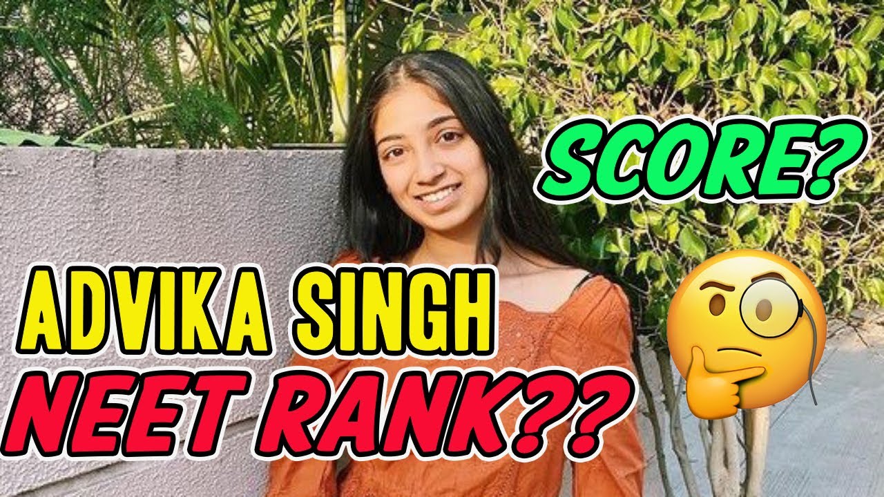 Advika Singh NEET score and rank (NEET 2020)