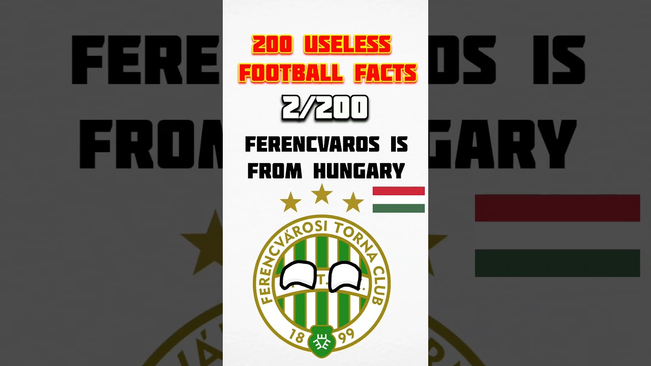 2/200 USELESS FOOTBALL FACTS #ferencv&aacute;ros #hungary #football