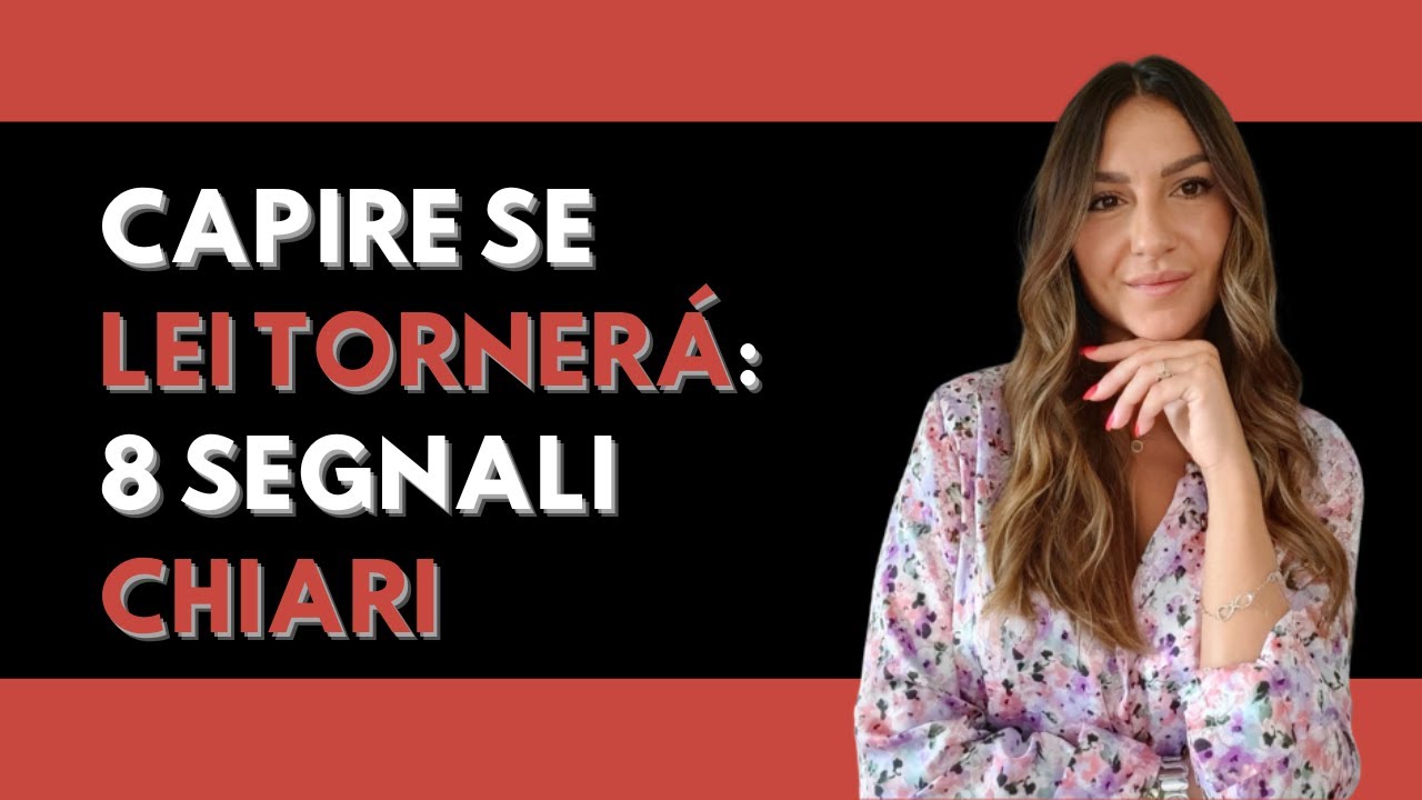 8 SEGNALI per capire se LEI TORNERÁ