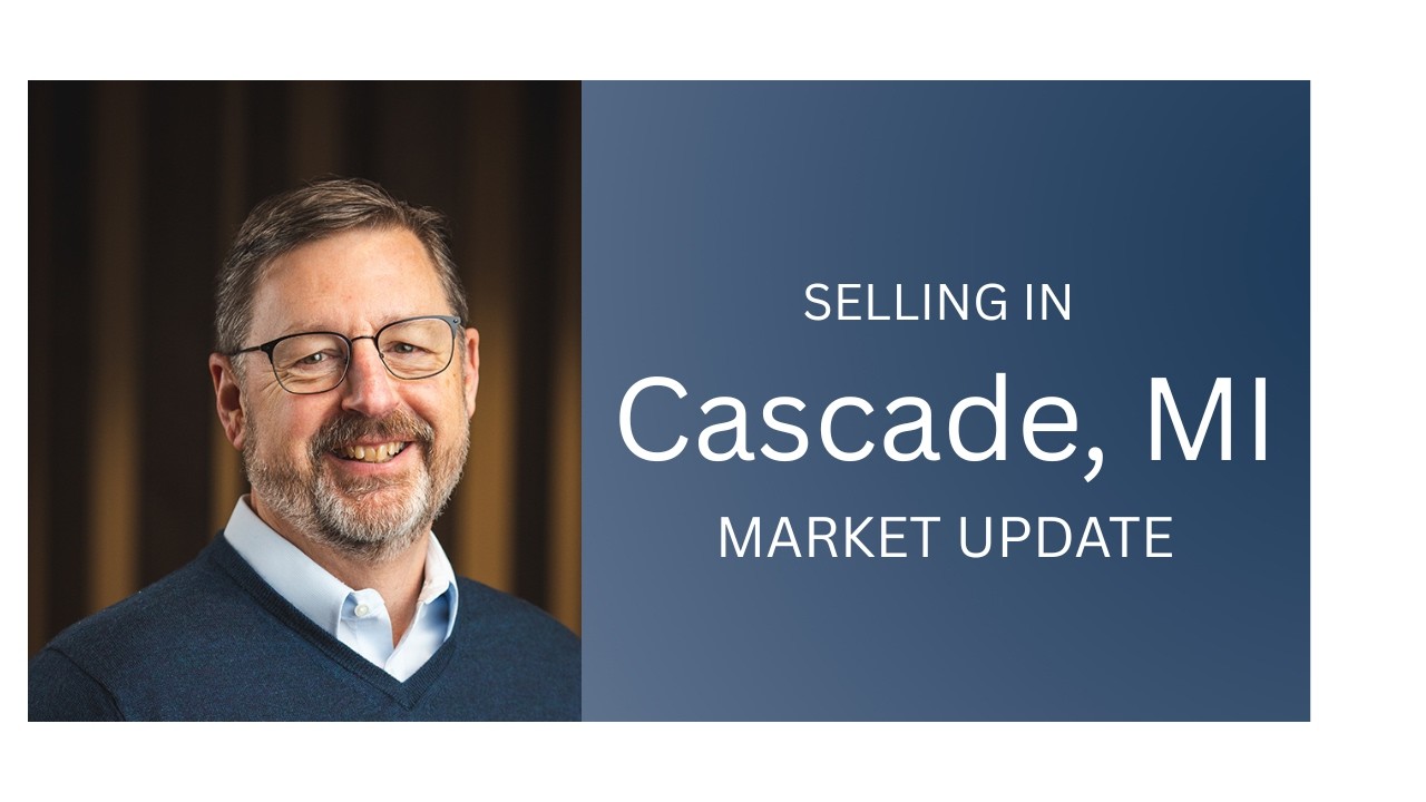 Selling a Home in Cascade, MI | Seller Market Update
