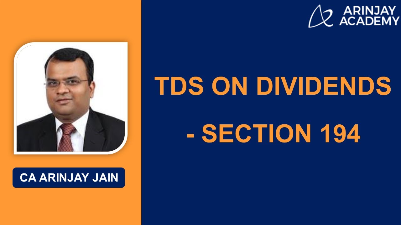 TDS on Dividends | Section 194 of Income Tax Act | CA Arinjay Jain | +91-9667714335