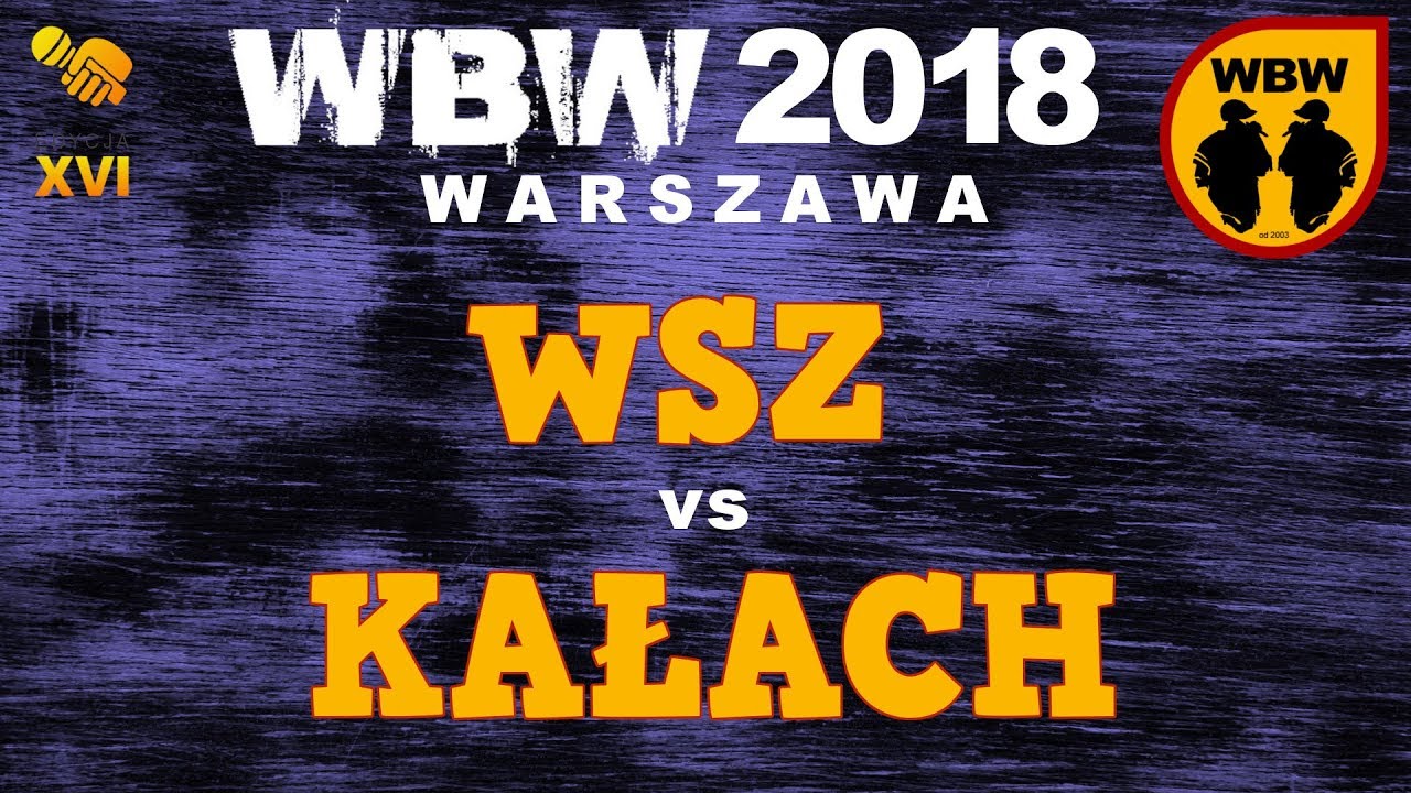 WSZ vs KAŁACH 🎤 WBW 2018 🎤 Warszawa (baraż) Freestyle Battle