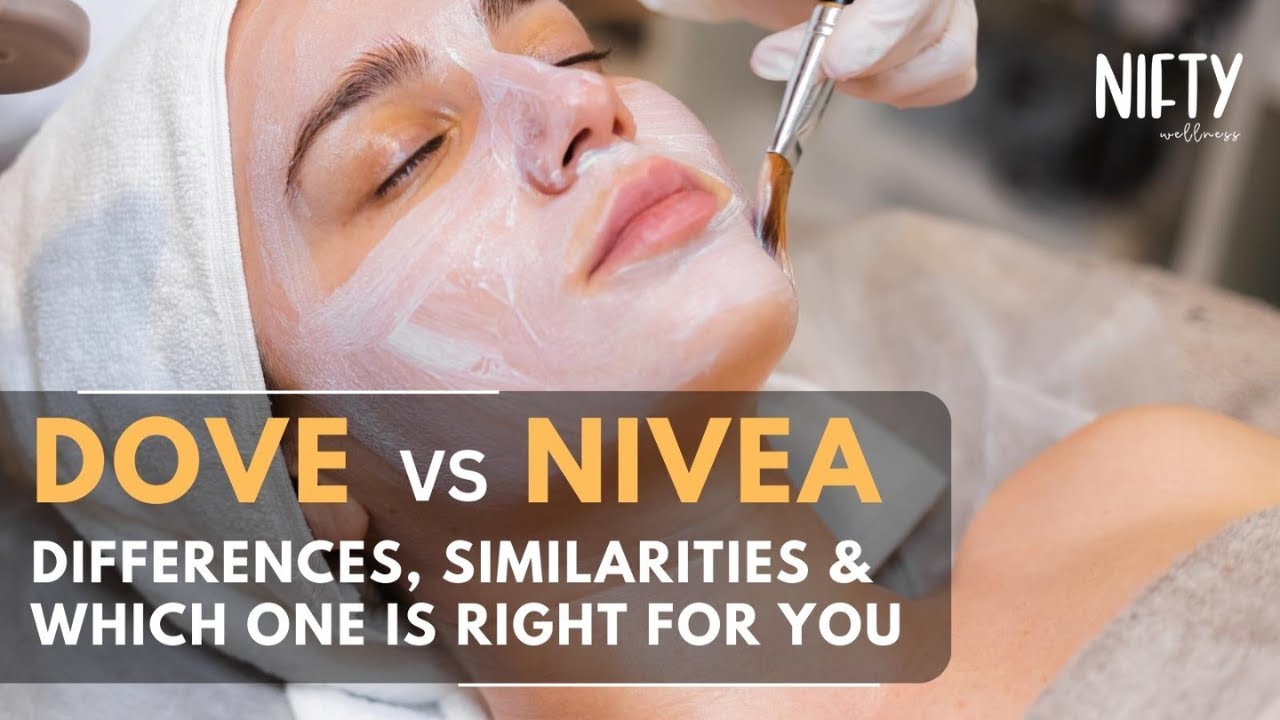 Discovering the Differences and Similarities: Dove vs Nivea Face-Off! - Nifty Wellness