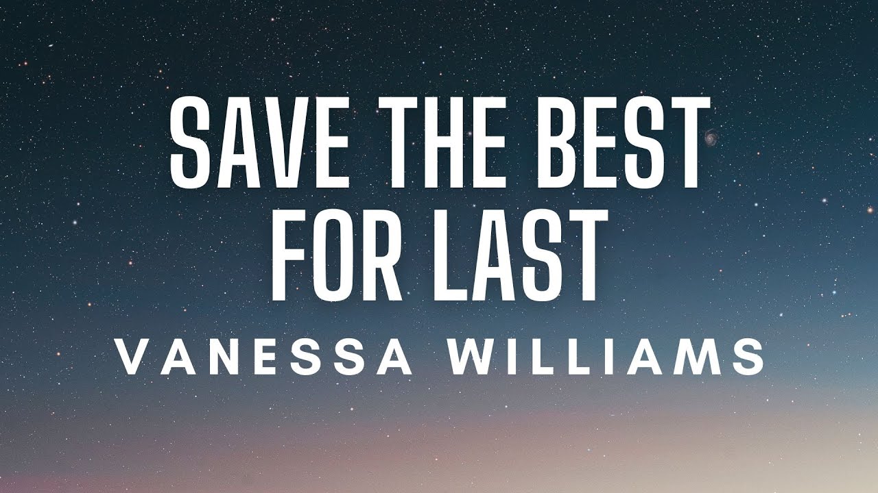 Vanessa Williams - Save The Best For Last (Lyrics)
