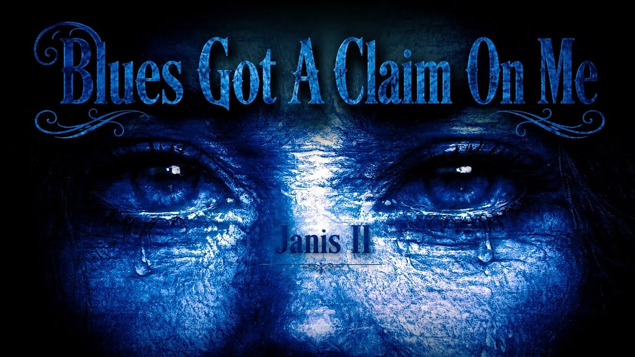 Blues Got A Claim On Me (Blues) Janis Joplin (Blue Janis no.2)