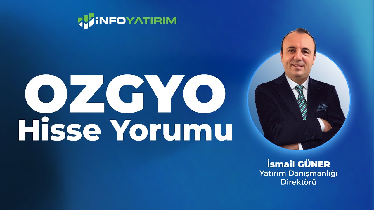 İsmail G&uuml;ner'den OZGYO Hisse Yorumu 5 Aralık 2025 I İnfo Yatırım