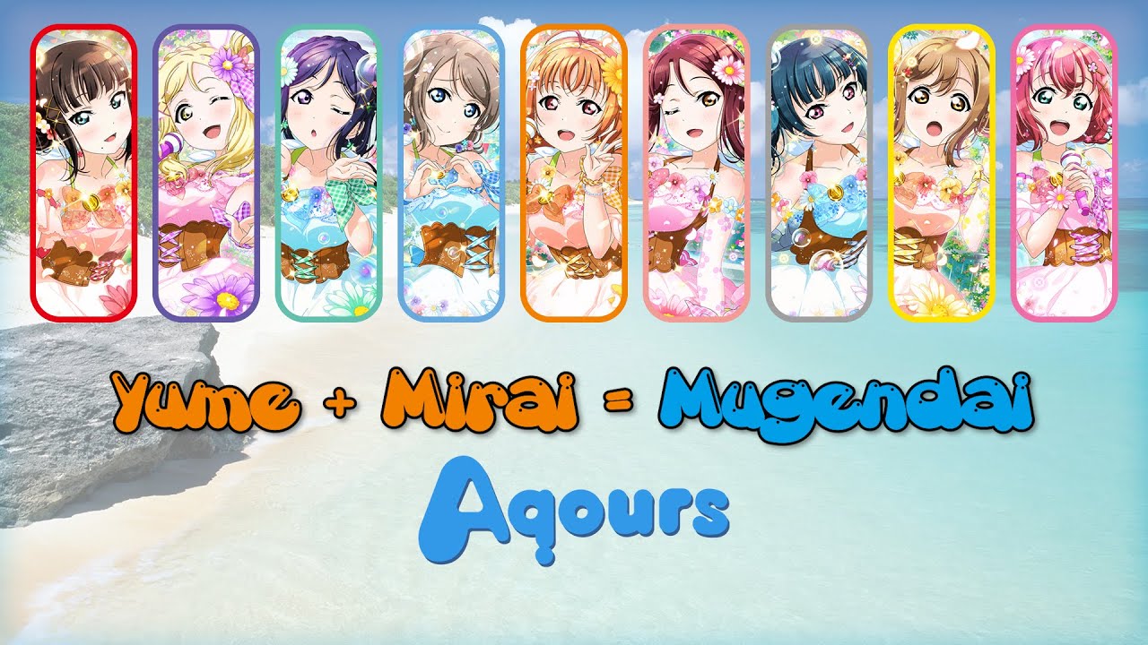 Aqours - Yume + Mirai = Mugendai - color coded (ROM/ENG/VIE)